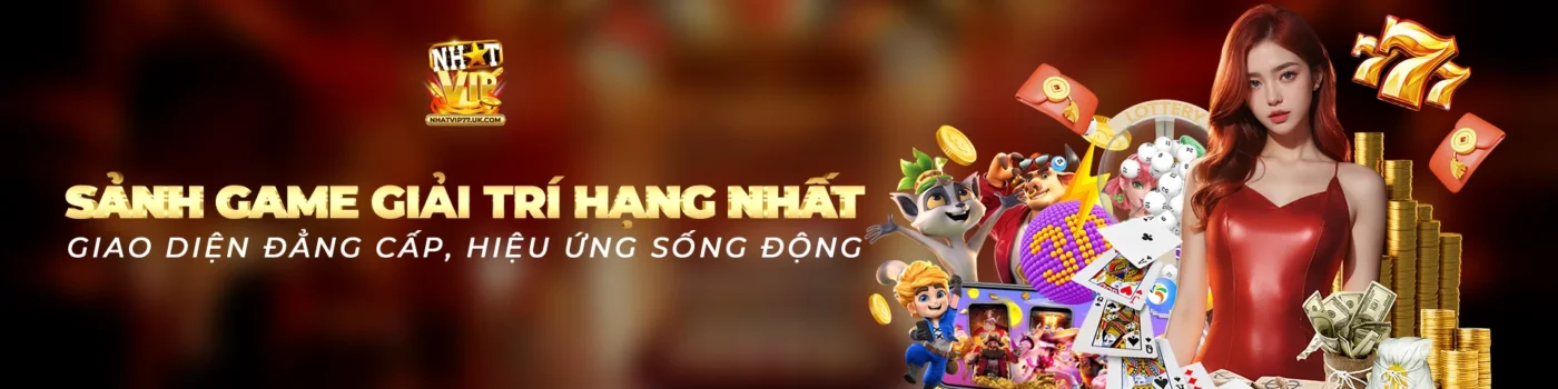Nhatvip - Mở Cánh Cổng Thế Giới Giải Trí Đỉnh Cao